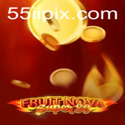 Descubra o Mundo de FruitNovaSuper80 e a Plataforma 55ii.COM